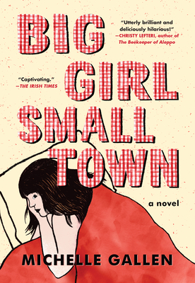 Big Girl, Small Town By Michelle Gallen Cover Image