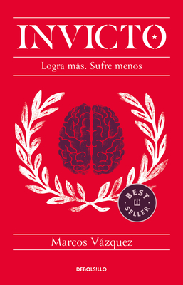 Invicto: Logra más, sufre menos / Undefeated: Achieve More and Suffer Less By Marcos Vázquez Cover Image