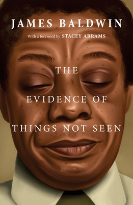 The Evidence of Things Not Seen By James Baldwin, Stacey Abrams (Foreword by) Cover Image