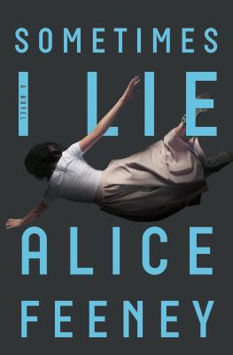 Sometimes I Lie By Alice Feeney Cover Image