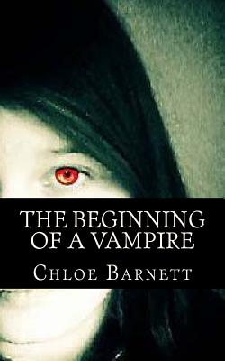 The Beginning Of A Vampire By Chloe J. Barnett Cover Image