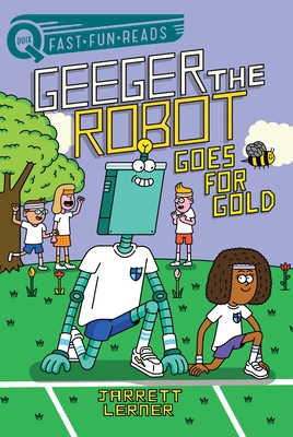 Goes for Gold: A QUIX Book (Geeger the Robot) Cover Image