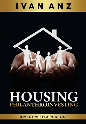 Housing PHILANTHROINVESTING: Invest With A Purpose Cover Image