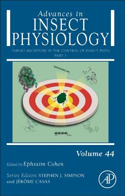 Target Receptors in the Control of Insect Pests: Part I: Volume 44 (Advances in Insect Physiology #44) Cover Image