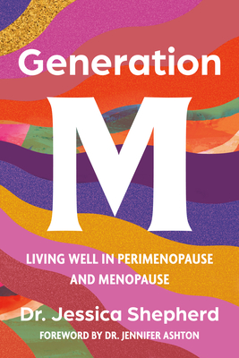 Generation M: Living Well in Perimenopause and Menopause Cover Image