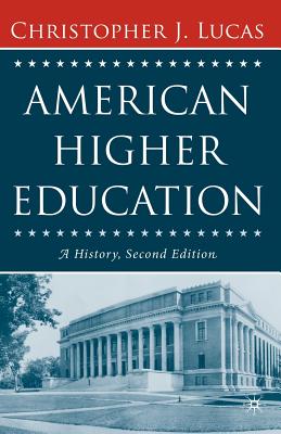 American Higher Education, Second Edition: A History
