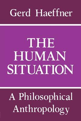 Human Situation: Philosophy By Gerd Haeffner, Eric Watkins (Translator) Cover Image