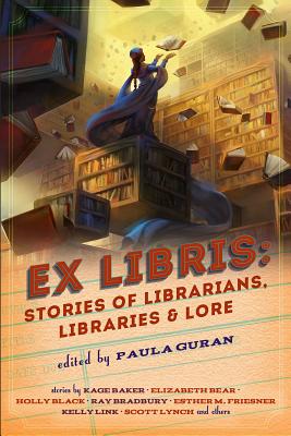 Ex Libris: Stories of Librarians, Libraries, and Lore Cover Image