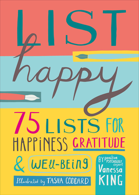 List Happy: 75 Lists for Happiness, Gratitude, and Well-being Cover Image