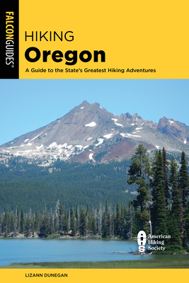 Hiking Oregon: A Guide to the State's Greatest Hiking Adventures (State Hiking Guides) Cover Image