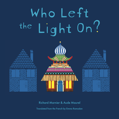 Who Left the Light On? By Richard Marnier, Emma Ramadan (Translated by), Aude Maurel (Illustrator) Cover Image