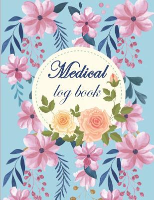 Medical log book: Daily Medicine Reminder Tracking, Healthcare, Health Medicine Reminder Log, Treatment History 120 Pages Large Print 8. Cover Image