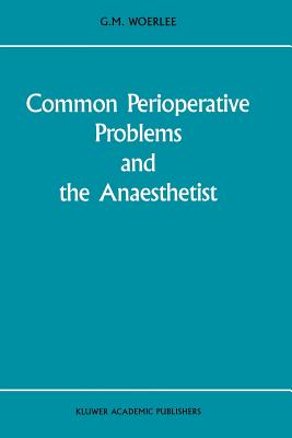 Common Perioperative Problems and the Anaesthetist (Developments in Critical Care Medicine and Anaesthesiology #18) Cover Image
