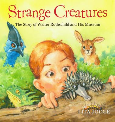 Cover Image for Strange Creatures: The Story of Walter Rothschild and His Museum
