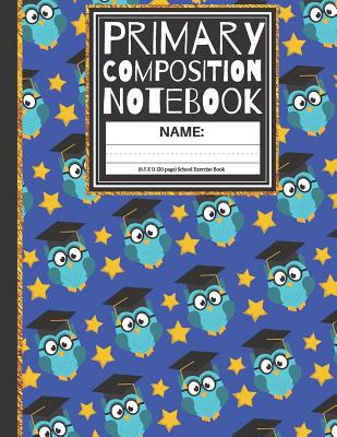 Primary Composition Notebook: Owls and Stars Kindergarten Composition Book And Picture Space Cover Image