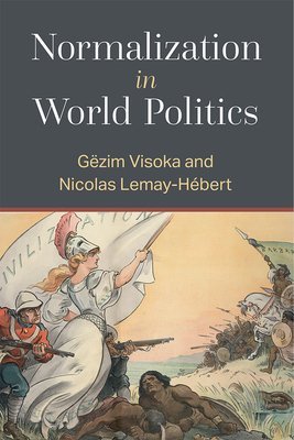 Normalization in World Politics By Nicolas Lemay-Hebert, Gezim Visoka Cover Image