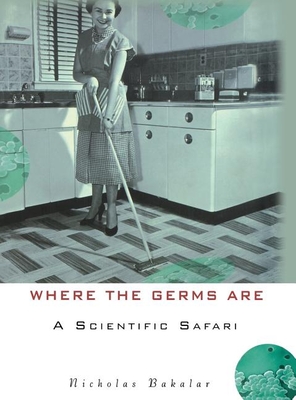 Where the Germs Are: A Scientific Safari Cover Image