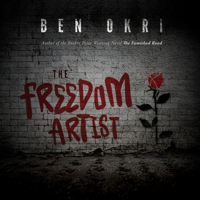 The Freedom Artist By Ben Okri, Ben Okri (Read by) Cover Image