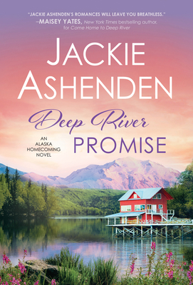 Deep River Promise (Alaska Homecoming)