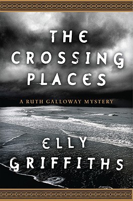 Cover Image for The Crossing Places: A Ruth Galloway Mystery