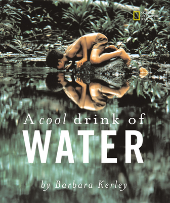 A Cool Drink of Water (Barbara Kerley Photo Inspirations) Cover Image