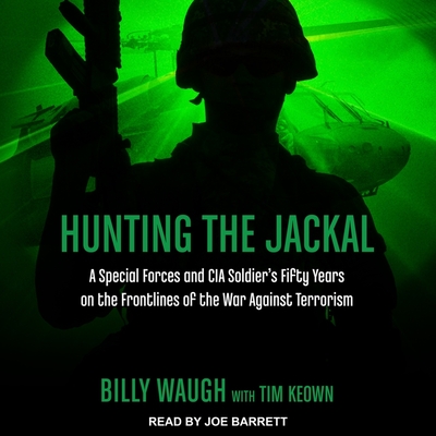 Hunting the Jackal: A Special Forces and CIA Soldier's Fifty Years on the Frontlines of the War Against Terrorism Cover Image