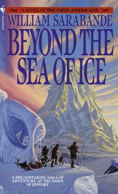 Beyond the Sea of Ice: The First Americans, Book 1 (First Americans Saga #1)