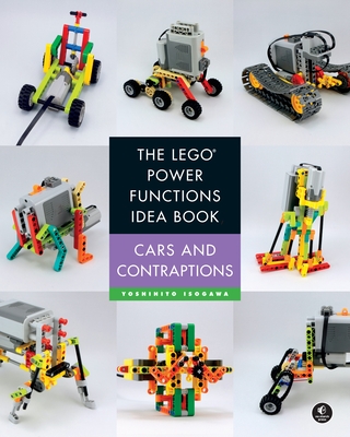 The LEGO Power Functions Idea Book, Volume 2: Cars and Contraptions Cover Image