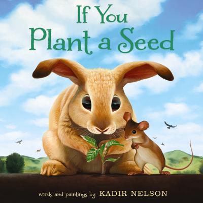 If You Plant a Seed: An Easter And Springtime Book For Kids