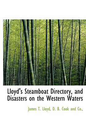Lloyd's Steamboat Directory, and Disasters on the Western Waters Cover Image