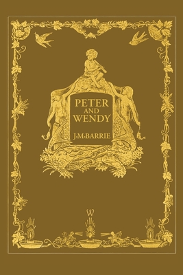 Cover for Peter and Wendy or Peter Pan (Wisehouse Classics Anniversary Edition of 1911 - with 13 original illustrations)