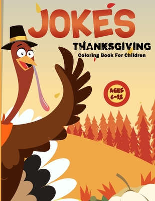 Thanksgiving Jokes Coloring Book For Children: Laugh out Loud Thanksgiving Jokes and Riddles Books For Toddlers Preschoolers / I Love to Gobble You Up Cover Image
