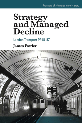Strategy and Managed Decline: London Transport 1948-87 Cover Image