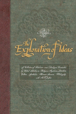 The Exploration of Ideas By Allamah Muhammad Taqi Ja'fari Cover Image