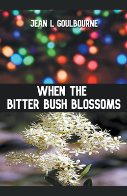 When the Bitter Bush Blossoms Cover Image