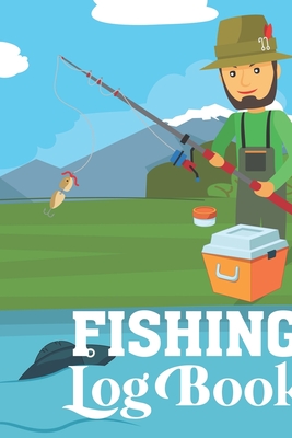 Fishing Log Book: The Fishing Log Book, A Thoughtful Fishing Gift For Any  Angler