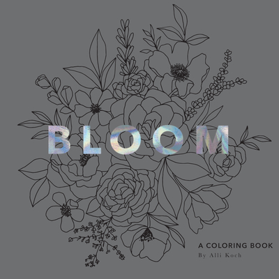 Bloom: A Flower Coloring Book Cover Image