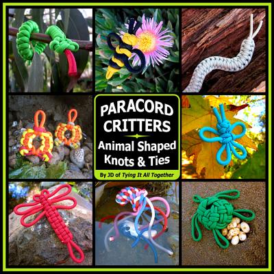 Paracord Critters: Animal Shaped Knots and Ties Cover Image