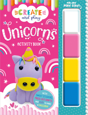 Create and Play Unicorns Activity Book By Alexandra Robinson, Jess Moorhouse (Illustrator) Cover Image