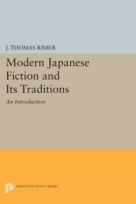 Modern Japanese Fiction and Its Traditions: An Introduction (Princeton Legacy Library #568) Cover Image
