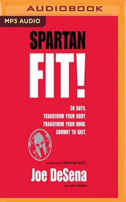 Spartan Fit!: 30 Days. Transform Your Mind. Transform Your Body. Commit to Grit. Cover Image