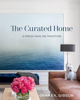 The Curated Home: A Fresh Take on Tradition Cover Image
