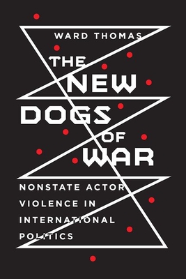 New Dogs of War: Nonstate Actor Violence in International Politics