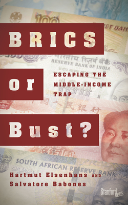 BRICS or Bust?: Escaping the Middle-Income Trap By Hartmut Elsenhans, Salvatore Babones Cover Image