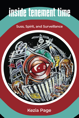 Inside Tenement Time: Suss, Spirit, and Surveillance (Critical Caribbean Studies)