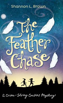 The Feather Chase: (The Crime-Solving Cousins Mysteries Book 1) Cover Image