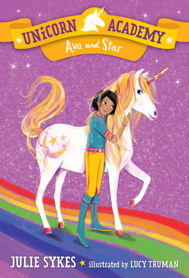 Unicorn Academy #3: Ava and Star By Julie Sykes, Lucy Truman (Illustrator) Cover Image