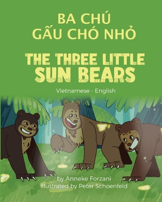 The Three Little Sun Bears (Vietnamese - English): Ba Chú Gấu Chó Nhỏ Cover Image
