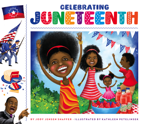 Celebrating Juneteenth (Celebrating Holidays) By Jody Jensen Shaffer, Kathleen Petelinsek (Illustrator) Cover Image