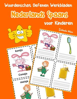 Woordenschat Oefenen Werkbladen Nederlands Spaans voor Kinderen: Vocabulaire nederlands Spaans uitbreiden alle groep Cover Image